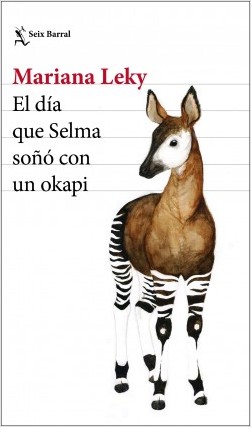 El día que Selma soñó con un okapi, de Mariana&nbsp;Leky