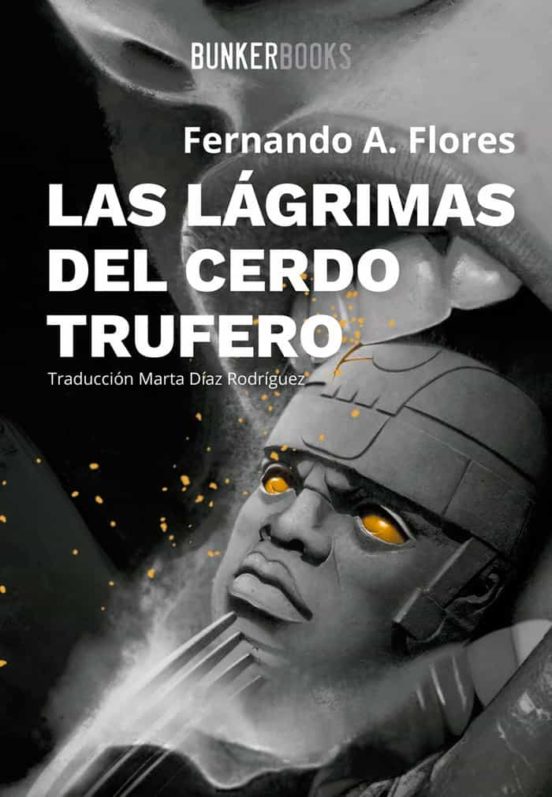 Las lágrimas del cerdo trufero, de Fernando A.&nbsp;Flores