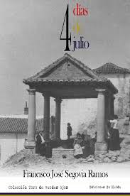 Cuatro días de julio, de Francisco José Segovia&nbsp;Ramos